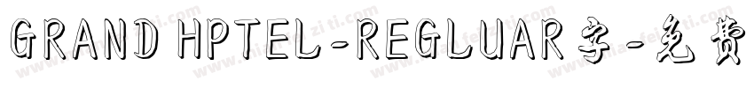 GRAND HPTEL-REGLUAR字字体转换